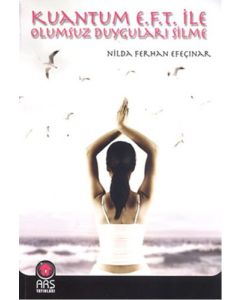 Kuantum E.F.T. ile Olumsuz Duyguları Silme