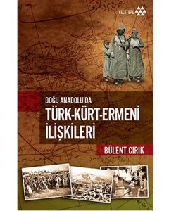 Doğu Anadolu’da Türk-Kürt-Ermeni İlişkileri