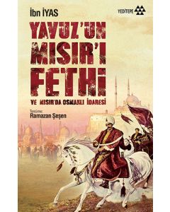 Yavuz'un Mısır'ı Fethi ve Mısır'da Osmanlı İdaresi