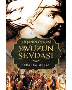 Sultanın Öfkesi Yavuzun Sevdası