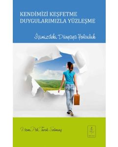 Kendimizi Keşfetme Duygularımızla Yüzleşme