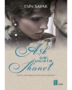 Aşk Gibi Anlıktır İhanet