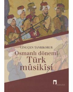 Osmanlı Dönemi Türk Mûsikîsi