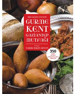 Bir Lezzet Cenneti - Gurme Kent Gaziantep Mutfağı 