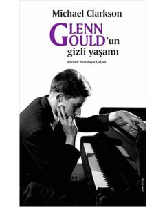 Glenn Gould’un Gizli Yaşamı