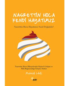 Nasrettin Hoca Kendi Hayatımız
