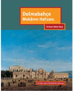 Dolmabahçe - Mekânın Hafızası (Ciltli)