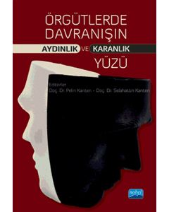 Örgütlerde Davranışın Aydınlık ve Karanlık Yüzü