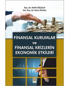 Finansal Kurumlar ve Finansal Krizlerin Ekonomik Etkileri