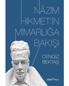 Nâzım Hikmet’in Mimarlığa Bakışı