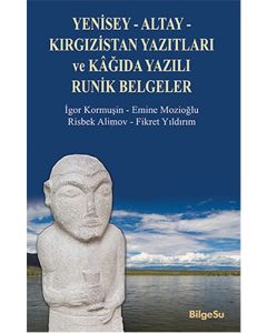 Yenisey-Altay-Kırgızistan Yazıtları ve Kâğıda Yazılı Runik Belgeler