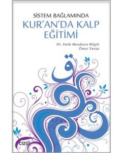 Sistem Bağlamında Kur'an'da Kalp Eğitimi