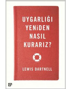 Uygarlığı Yeniden Nasıl Kurarız?