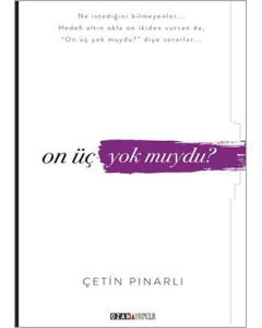 On Üç Yok muydu?