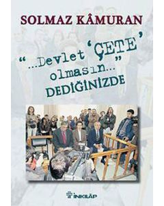 "...Devlet 'Çete' Olmasın..." Dediğinizde