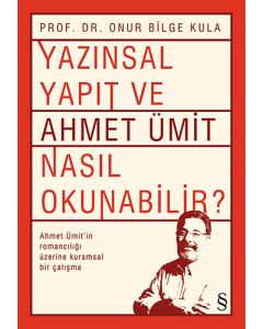 Yazınsal Yapıt ve Ahmet Ümit Nasıl Okunabilir?