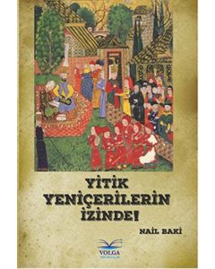 Yitik Yeniçerilerin İzinde!