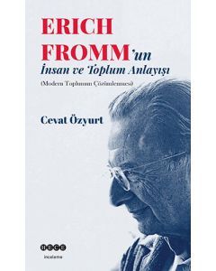 Eric Fromm'un İnsan ve Toplum Anlayışı