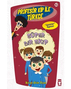Profesör Kip ile Türkçe 2 - Süper Bir Ekip (10. Kitap)