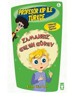 Profesör Kip ile Türkçe 2 - Zamansız Gelen Görev (6. Kitap)