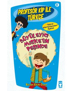 Profesör Kip ile Türkçe 2 - Büyüleyici Misketin Peşinde (8. Kitap)