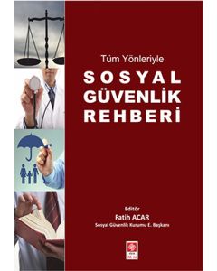 Tüm Yönleriyle Sosyal Güvenlik Rehberi