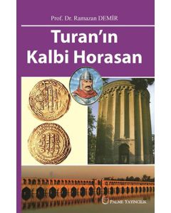 Turan'ın Kalbi Horasan
