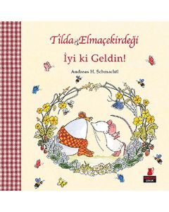Tilda Elmaçekirdeği - İyi ki Geldin!