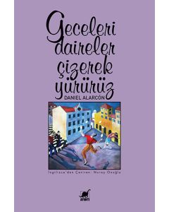 Geceleri Daireler Çizerek Yürürüz