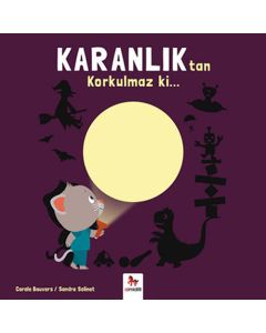 Karanlıktan Korkulmaz ki...
