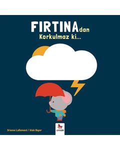 Fırtınadan Korkulmaz ki...