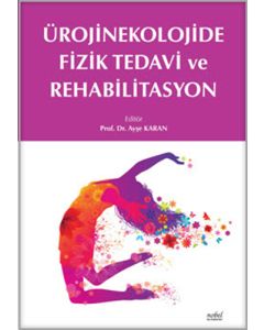 Ürojinekolojide Fizik Tedavi ve Rehabilitasyon
