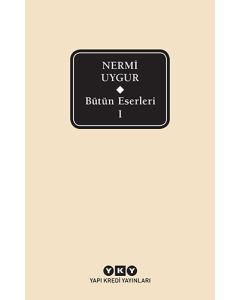 Bütün Eserleri 1 - Nermi Uygur