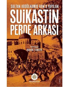 Sultan Abdülhamid Han'a Yapılan Suikastin Perde Arkası