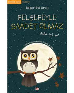 Felsefeyle Saadet Olmaz