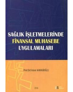 Sağlık İşletmelerinde Finansal Muhasebe Uygulamaları