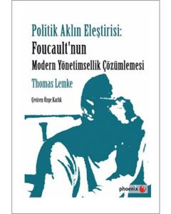 Politik Aklın Eleştirisi: Foucault'nun Modern Yönetimsellik Çözümlemesi