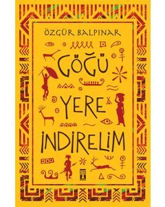Göğü Yere İndirelim