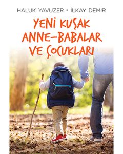 Yeni Kuşak Anne - Babalar ve Çocukları