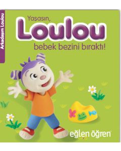 Yaşasın, Loulou Bebek Bezini Bıraktı!