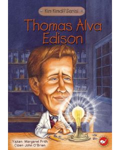 Kim Kimdi? Serisi - Thomas Alva Edison