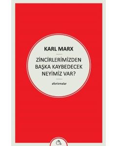 Zincirlerimizden Başka Kaybedecek Neyimiz Var?