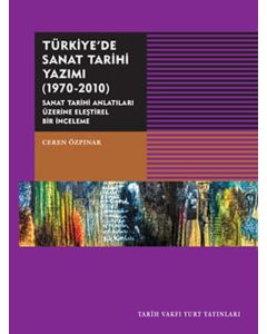 Türkiye'de Sanat Tarihi Yazımı (1970-2010)