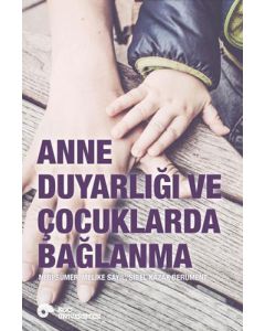 Anne Duyarlığı ve Çocuklarda Bağlanma
