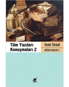 Tüm Yazıları Konuşmaları 2