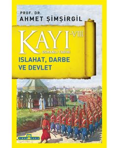 Kayı 8 - Islahat, Darbe ve Devlet