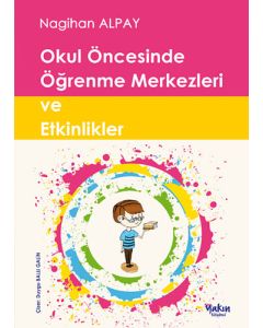 Okul Öncesinde Öğrenme Merkezleri ve Etkinlikler