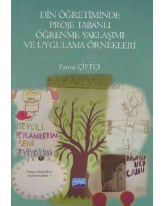 Din Öğretiminde Proje Tabanlı Öğrenme Yaklaşımı ve Uygulama Örnekleri
