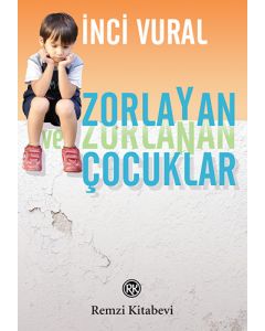 Zorlayan ve Zorlanan Çocuklar