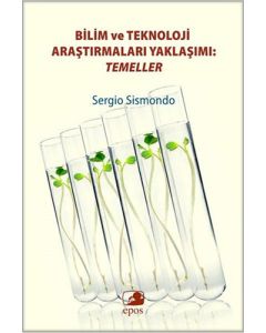 Bilim ve Teknoloji Araştırmaları Yaklaşımı: Temeller